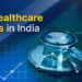 Top Healthcare Stocks in India 2024- Univest