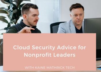 Cloud Security Advice for Nonprofit Leaders | KMT